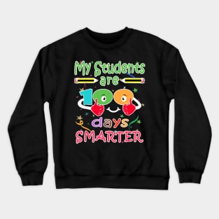 My Students Are 100 Days Smarter T Shirt Funny Teacher Gift Crewneck Sweatshirt